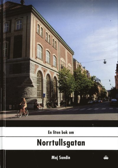 Cover for Maj Sandin · En liten bok om...: En liten bok om Norrtullsgatan (Gebundesens Buch) (2020)