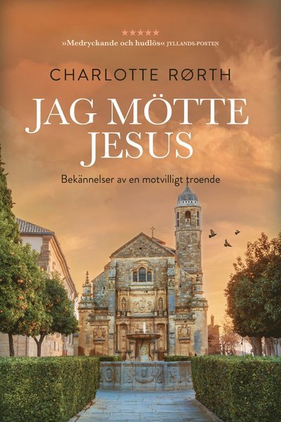 Cover for Charlotte Rørth · Jag mötte Jesus : bekännelser av en motvilligt troende (Gebundesens Buch) (2017)