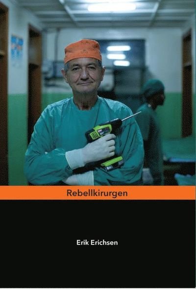Cover for Erik Erichsen · Rebellkirurgen (Bog) (2018)