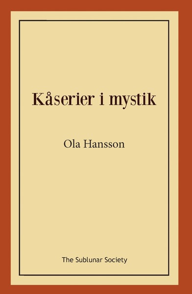 Kåserier i mystik - Ola Hansson - Libros - The Sublunar Society - 9789188999085 - 4 de diciembre de 2019