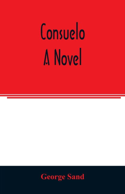 Cover for George Sand · Consuelo. A novel (Paperback Book) (2020)
