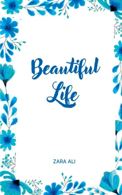 Cover for Zara Ali · Beautiful Life (Paperback Bog) (2023)