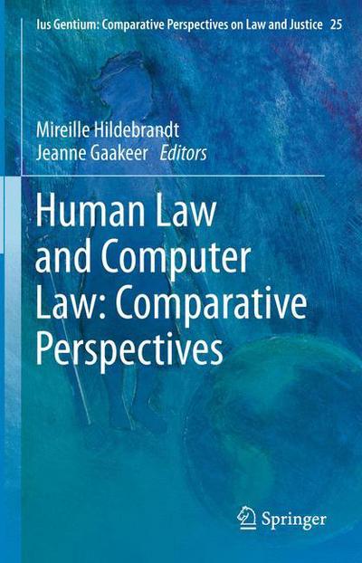 Cover for Mireille Hildebrandt · Human Law and Computer Law: Comparative Perspectives - Ius Gentium: Comparative Perspectives on Law and Justice (Paperback Book) [2013 edition] (2015)