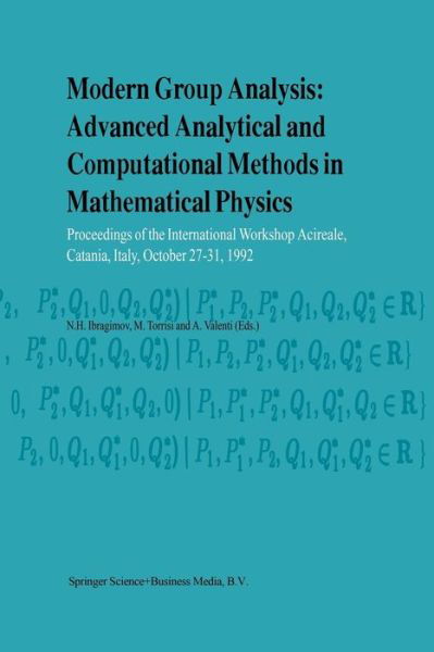 Cover for N H Ibragimov · Modern Group Analysis: Advanced Analytical and Computational Methods in Mathematical Physics: Proceedings of the International Workshop Acireale, Catania, Italy, October 27-31, 1992 (Paperback Book) [Softcover reprint of the original 1st ed. 1993 edition] (2012)