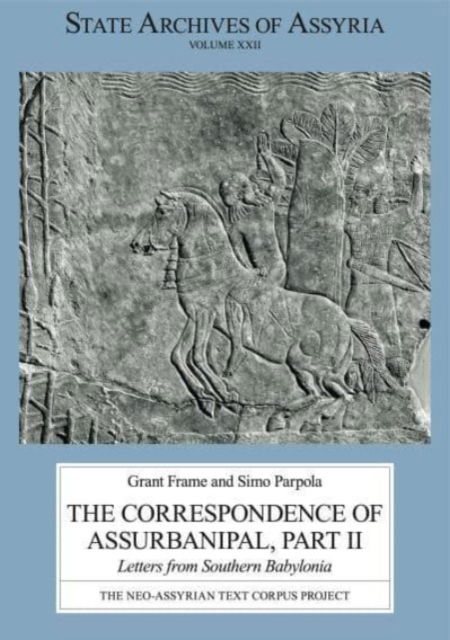 Cover for The Correspondence of Assurbanipal, Part II: Letters from Southern Babylonia - State Archives of Assyria (Hardcover Book) (2023)