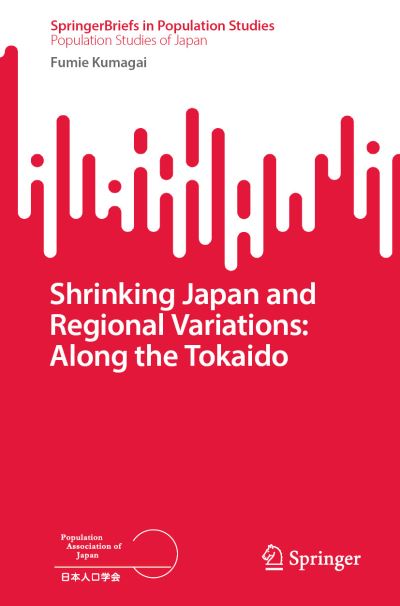 Cover for Fumie Kumagai · Shrinking Japan and Regional Variations: Along the Tokaido - Population Studies of Japan (Paperback Book) [1st ed. 2023 edition] (2023)