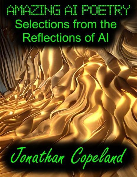 Cover for Jonathan Copeland · Amazing AI Poetry - Selections from the Reflections of AI (Paperback Book) (2022)