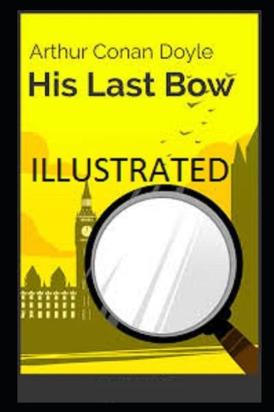 Cover for Sir Arthur Conan Doyle · His Last Bow Illustrated (Pocketbok) (2022)