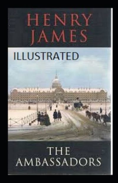 Cover for Henry James · The Ambassadors Illustrated (Paperback Bog) (2021)