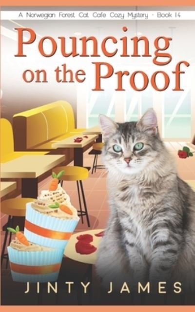 Cover for Jinty James · Pouncing on the Proof: A Norwegian Forest Cat Cafe Cozy Mystery - Book 14 (Paperback Book) (2021)