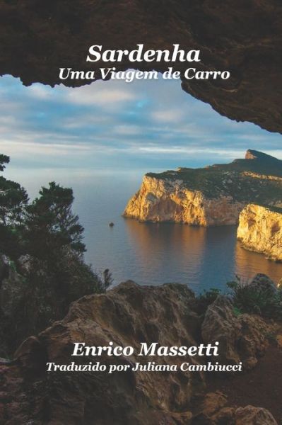 Sardenha Uma Viagem de Carro - Enrico Massetti - Libros - Independently Published - 9798498821085 - 17 de octubre de 2021