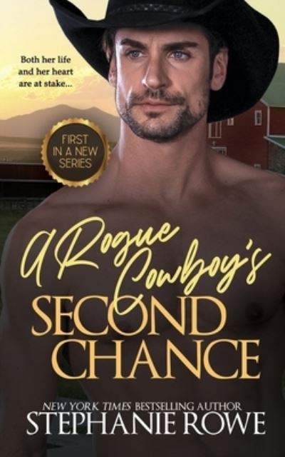 Cover for Stephanie Rowe · A Rogue Cowboy's Second Chance - The Hart Ranch Billionaires (Paperback Book) (2021)