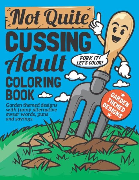 Cover for Leafy Design · Not Quite Cussing Adult Coloring Book: Funny garden themed designs, alternative swear words, puns and sayings (Paperback Book) (2020)