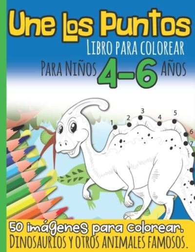 Cover for Sabsina Printables · Une Los Puntos Libro para Colorear Para Ninos 4-6 Anos (Paperback Book) (2020)