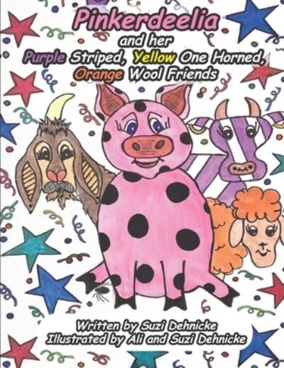 Cover for Suzi Dehnicke · Pinkerdeelia and her Purple Striped, Yellow One Horned, Orange Wool Friends (Paperback Book) (2020)