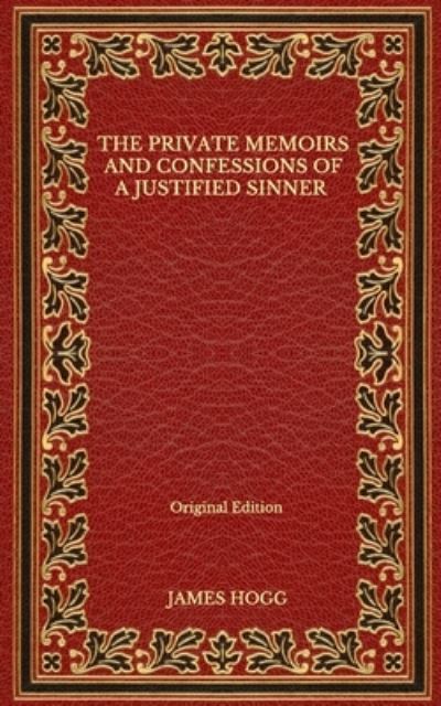 Cover for James Hogg · The Private Memoirs and Confessions of a Justified Sinner - Original Edition (Paperback Book) (2020)