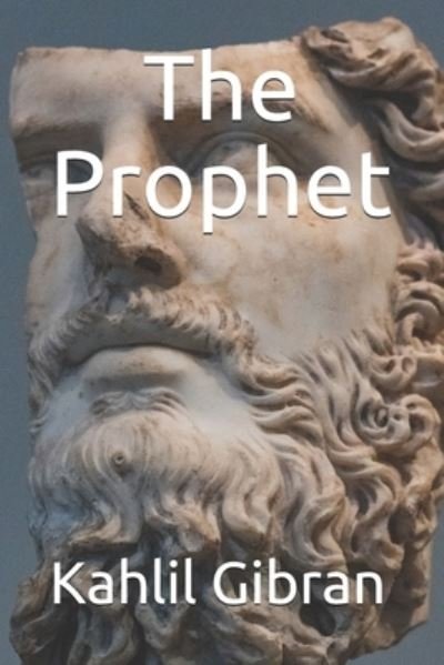 The Prophet - Kahlil Gibran - Libros - Independently Published - 9798564739085 - 14 de noviembre de 2020