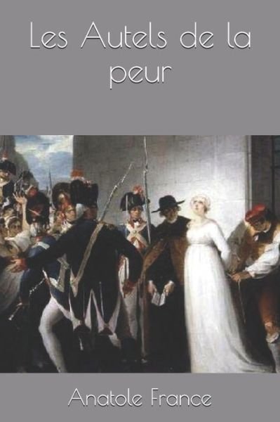 Cover for Anatole France · Les Autels de la peur (Paperback Book) (2020)