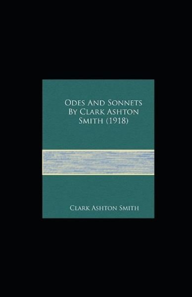 Cover for Clark Ashton Smith · Odes and Sonnets illustrated (Taschenbuch) (2020)