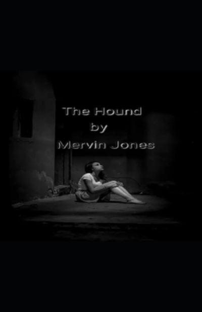 Cover for Mervin Lyndon Jones · The Hound (Paperback Book) (2020)