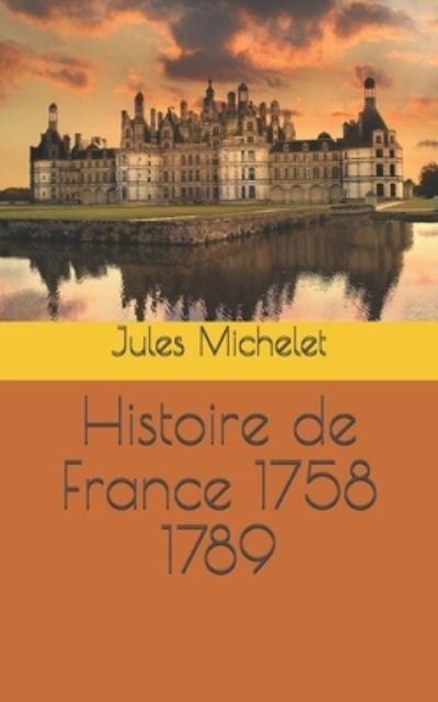 Cover for Jules Michelet · Histoire de France 1758 1789 (Taschenbuch) (2020)