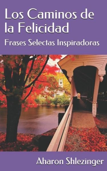 Cover for Aharon Shlezinger · Los Caminos de la Felicidad (Paperback Book) (2021)