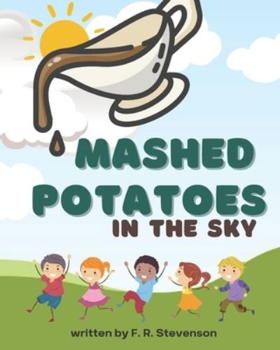 Cover for F R Stevenson · Mashed Potatoes In The Sky (Paperback Book) (2021)