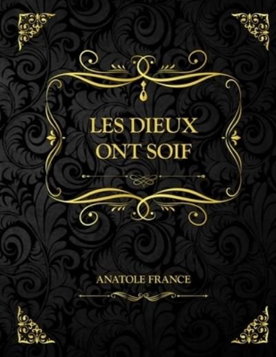 Cover for Anatole France · Les dieux ont soifs (Paperback Book) (2021)