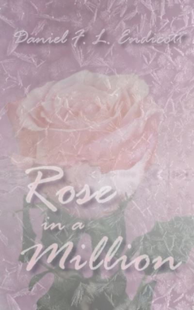 Cover for Daniel F L Endicott · Rose in a million (Paperback Book) (2020)