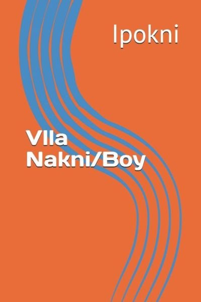 Cover for Ipokni · Vlla Nakni / Boy (Paperback Bog) (2020)