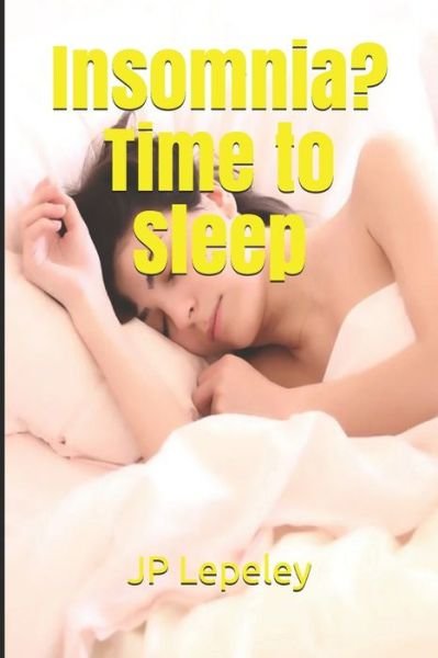 Cover for Jp Lepeley · Insomnia? Time to Sleep (Pocketbok) (2020)