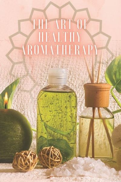 Cover for Saludable Mente · The Art of Healthy Aromatherapy (Paperback Book) (2020)