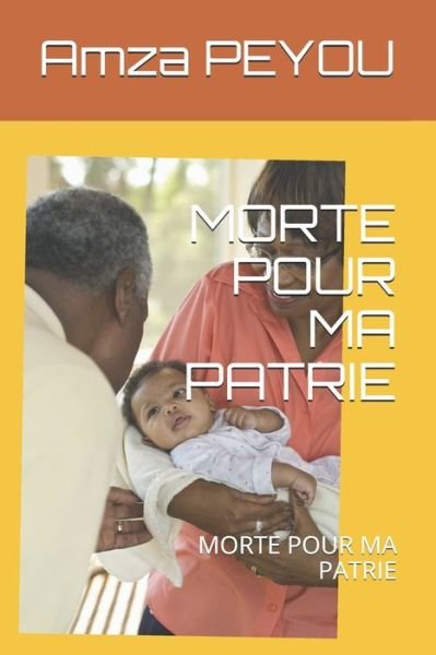 Cover for Amza Peyou · Morte Pour Ma Patrie (Taschenbuch) (2020)