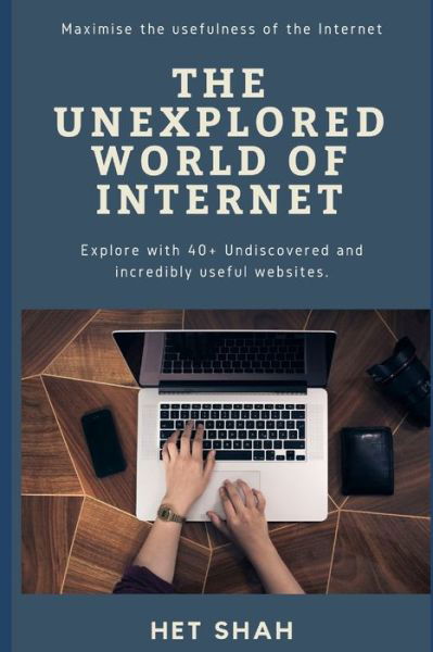 Cover for Het Shah · The Unexplored World of Internet (Paperback Book) (2020)