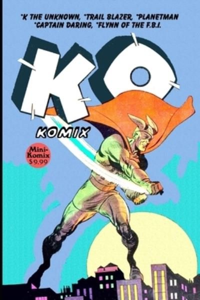K.O. Komix - Mini Komix - Books - INDEPENDENTLY PUBLISHED - 9798694713085 - October 7, 2020