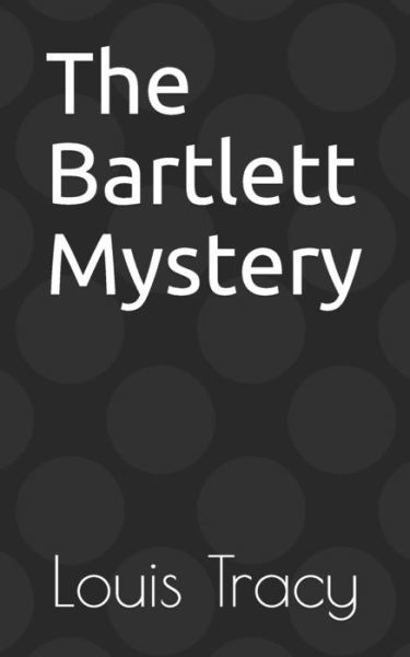 Cover for Louis Tracy · The Bartlett Mystery (Paperback Book) (2021)