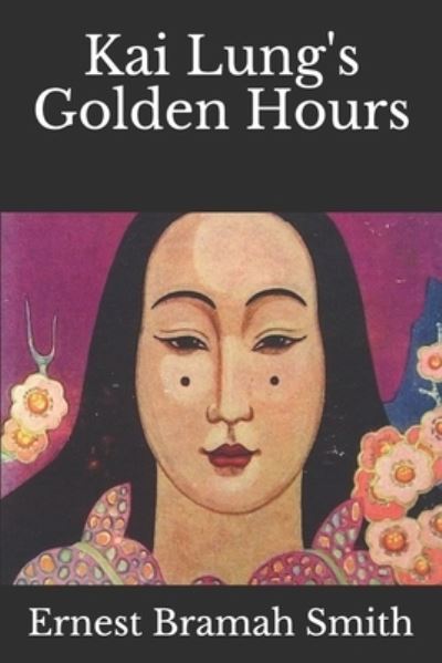 Cover for Ernest Bramah Smith · Kai Lung's Golden Hours (Paperback Book) (2021)