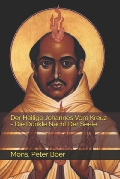Cover for Mons Peter Boer · Der Heilige Johannes Vom Kreuz - Die Dunkle Nacht Der Seele (Pocketbok) (2021)