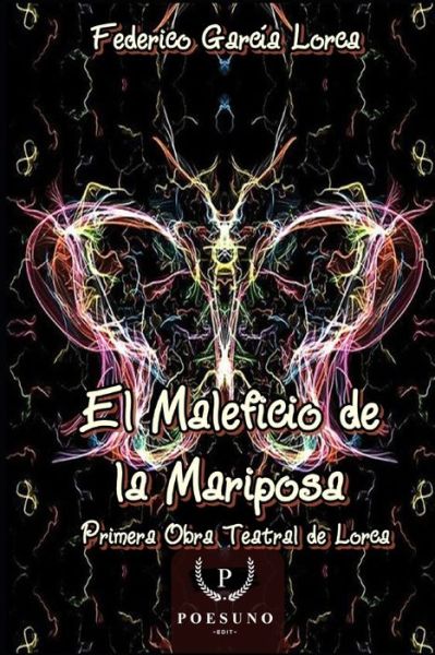 El Maleficio de la Mariposa - Federico Garcia Lorca - Books - Independently Published - 9798735137085 - April 8, 2021