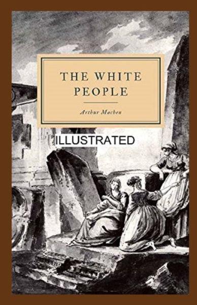 Cover for Arthur Machen · The White People Illustrated (Pocketbok) (2021)