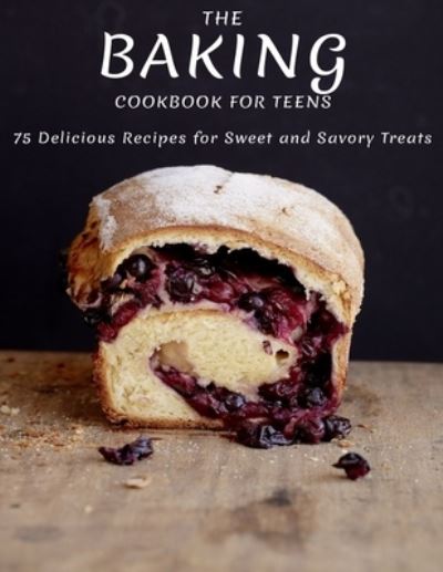 Cover for Catrina Jefferson · The Baking Cookbook For Teens (Pocketbok) (2021)