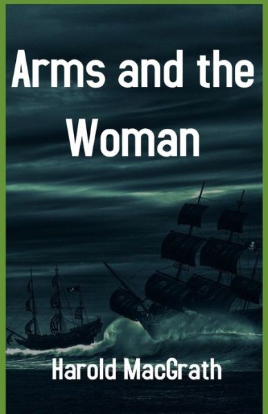 Cover for Harold Macgrath · Arms and the Woman illustrated (Paperback Book) (2021)