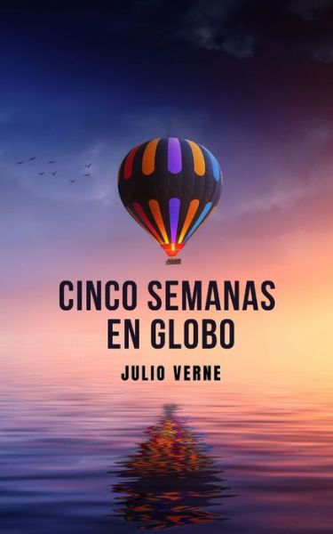Cover for Julio Verne · Cinco semanas en globo (Paperback Book) (2021)