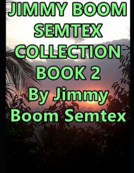 Jimmy Boom Semtex Collection Book 2 - Jimmy Boom Semtex - Kirjat - Independently Published - 9798749435085 - keskiviikko 5. toukokuuta 2021