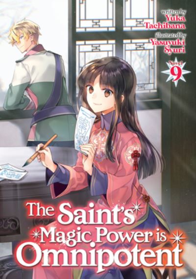 Cover for Yuka Tachibana · The Saint's Magic Power is Omnipotent (Light Novel) Vol. 9 - The Saint's Magic Power is Omnipotent (Light Novel) (Taschenbuch) (2024)