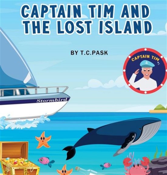Cover for Pask T.C. Pask · Captain Tim and the Lost Island (Hardcover bog) (2022)