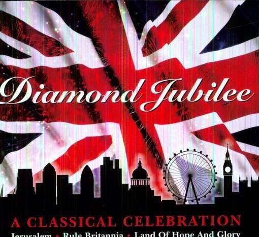 Diamond Jubilee: A Classical Celebration - V/A - Musik - SPECTRUM - 0600753380086 - 16. april 2012