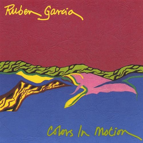 Cover for Ruben Garcia · Colors in Motion (CD) (2004)