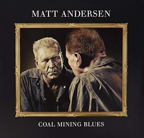 Cover for Matt Andersen · Coal Mining Blues (Double Lp) (LP) (2016)