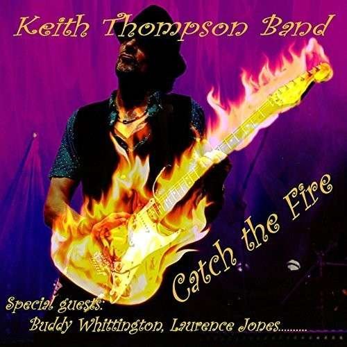Cover for Keith Thompson · Catch the Fire (CD) (2014)